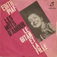 Edith Piaf - Les Mots D'Amour / Le Gitan Et La Fille