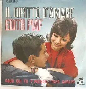 Edith Piaf - Il Diritto D'Amare / Pour Qui Tu T'Prends
