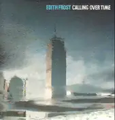 Edith Frost - Calling Over Time
