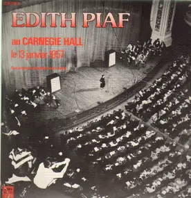 Edith Piaf - Edith Piaf Au Carnegie Hall le 13 Janvier 1957