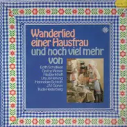 Edith Schollwer, Grethe Weiser - Wanderlied Einer Hausfrau und noch viele mehr