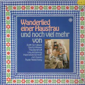 Edith Schollwer - Wanderlied Einer Hausfrau und noch viele mehr