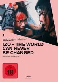 Edition Asien - IZO - The World Can Never Be Changed (Edition Asien)