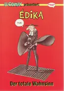 Edika - Der totale Wahnsinn