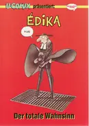 Edika - Der totale Wahnsinn