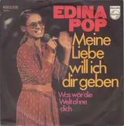 7inch Vinyl Single - Edina Pop - Meine Liebe Will Ich Dir Geben