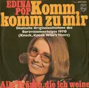 7inch Vinyl Single - Edina Pop - Komm, Komm Zu Mir / Alle Tränen, Die Ich Weine