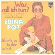 Edina Pop - Was Soll Ich Tun? (Als Het Om De Liefde Gaat) / Schreib Es In Den Wind!