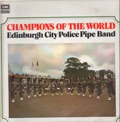 Edinburgh City Police Pipe Band - Champions of the World