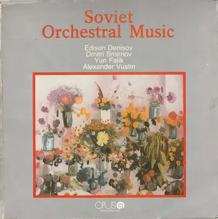 Edison Denisov / Dmitri Smirnov / Yuri Falik / Alexander Wustin - Soviet Orchestral Music