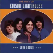 Edison Lighthouse - The Best Of Edison Lighthouse - Love Grows