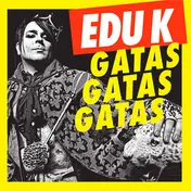 Edu K - Gatas Gatas Gatas