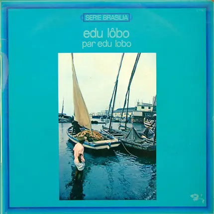 Edu Lobo - Edu Lôbo Par Edu Lôbo Avec Le Tamba Trio