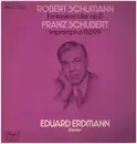 LP - Schuber / Schumann - Eduard Erdmann - Schumann-Fantasiestücke op.12, Schubert-Impromptus D.899