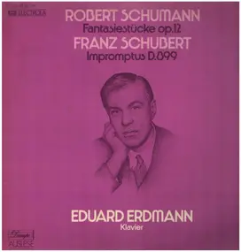 eduard erdmann - Schumann-Fantasiestücke op.12, Schubert-Impromptus D.899
