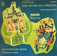 Eduard Künneke - Glückliche Reise (Operettenquerschnitt) / Der Vetter Aus Dingsda (Operettenquerschnitt)