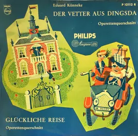 Eduard Kunneke - Glückliche Reise (Operettenquerschnitt) / Der Vetter Aus Dingsda (Operettenquerschnitt)