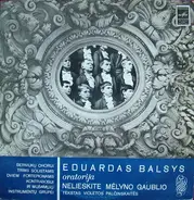 Eduardas Balsys - Oratorija "Nelieskite Mėlyno Gaublio"