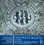 Eduardas Balsys - Oratorija "Nelieskite Mėlyno Gaublio"