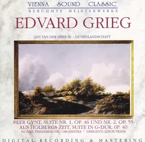 Edvard Grieg - Peer Gynt, Suite Nr. 1, Op. 46 Und Nr. 2. Op 55, Aus Holbergs Zeit, Suite In G-Dur, Op. 40