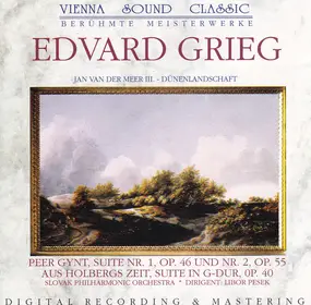 Edvard Grieg - Peer Gynt, Suite Nr. 1, Op. 46 Und Nr. 2. Op 55, Aus Holbergs Zeit, Suite In G-Dur, Op. 40