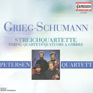Grieg / Schumann / Petersen Quartett - Streichquartette