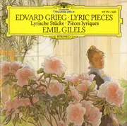 CD - Edvard Grieg , Emil Gilels - Lyrische Stücke = Lyric Pieces = Pièces Lyriques