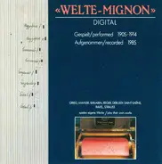 Edvard Grieg , Gustav Mahler , Alexander Scriabine , Camille Saint-Saëns , Richard Strauss , Max Re - Welte-Mignon Digital: Gespielt 1905-1914 / Aufgenommen 1985