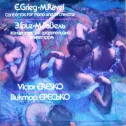 LP - Edvard Grieg , Maurice Ravel ; Victor Eresko - Concertos For Piano And Orchestra = Концерты Для Фортепиано С Оркестром - Red Labels