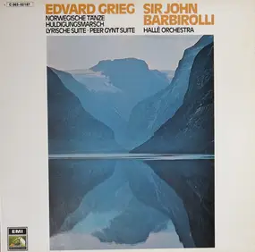 Edvard Grieg - Norwegische Tänze • Huldigungsmarsch • Lyrische Suite • Peer Gynt Suite