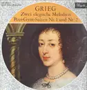LP - Edvard Grieg - Zwei Elegische Melodien / Peer-Gynt-Suiten Nr. 1 Und Nr. 2