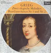 LP - Edvard Grieg - Zwei Elegische Melodien / Peer-Gynt-Suiten Nr. 1 Und Nr. 2