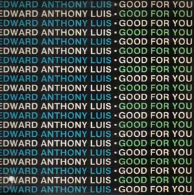 Edward Anthony Luis - Good For You