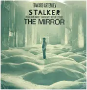 Edward Artemiev - Stalker / The Mirror - Music From Andrey Tarkovsky's Motion Pictures