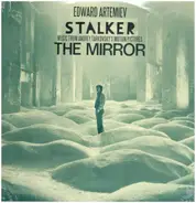 Edward Artemiev - Stalker / The Mirror - Music From Andrey Tarkovsky's Motion Pictures