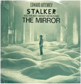 EDWARD ARTEMIEV - Stalker / The Mirror - Music From Andrey Tarkovsky's Motion Pictures