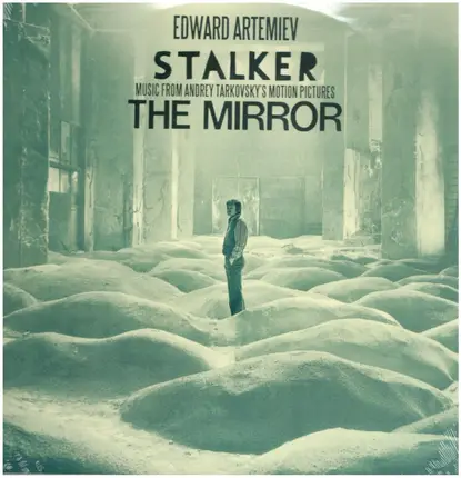 Edward Artemiev - Stalker / The Mirror - Music From Andrey Tarkovsky's Motion Pictures