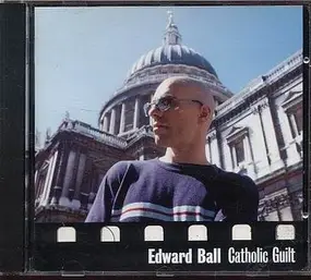 Edward Ball - Catholic Guilt