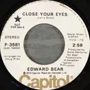 7inch Vinyl Single - Edward Bear - Close Your Eyes / Cachet County