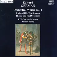 Edward German , RTÉ Concert Orchestra , Andrew Penny - Orchestral Works Vol. 1