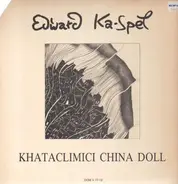 Edward Ka-Spel - Khataclimici China Doll