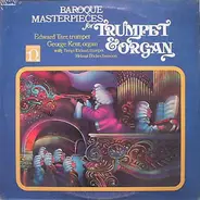 Maurice Greene & William Boyce / Prentzl / Johann Ludwig Krebs - Baroque Masterpieces For Trumpet & Organ (Edward H. Tarr)