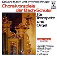 Edward H. Tarr , Irmtraud Krüger - Choralvorspiele Der Bach-Schüler