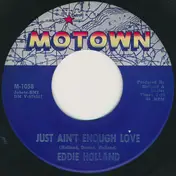 Eddie Holland - Just Ain't Enough Love