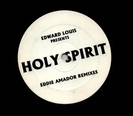 Edward Louis - Holy Spirit (Eddie Amador Remixes)