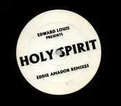 Edward Louis - Holy Spirit (Eddie Amador Remixes)