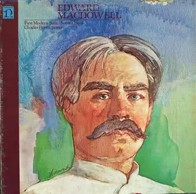 Edward Macdowell - First Modern Suite / Sonata No. 4