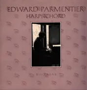 Edward Parmentier - Georg Böhm & Johann Sebastian Bach - Extravagant Harpsichord Music
