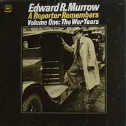 Edward R. Murrow - A Reporter Remembers - Vol. I: The War Years