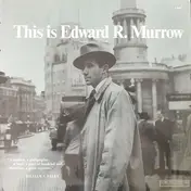 Edward R. Murrow - This Is Edward R. Murrow